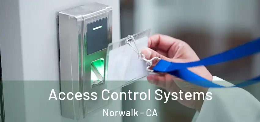  Access Control Systems Norwalk - CA