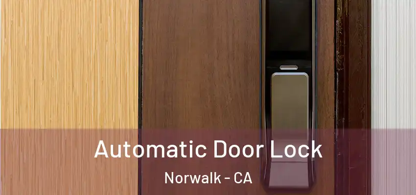 Automatic Door Lock Norwalk - CA