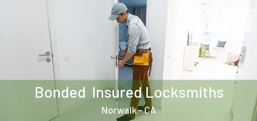  Bonded Insured Locksmiths Norwalk - CA