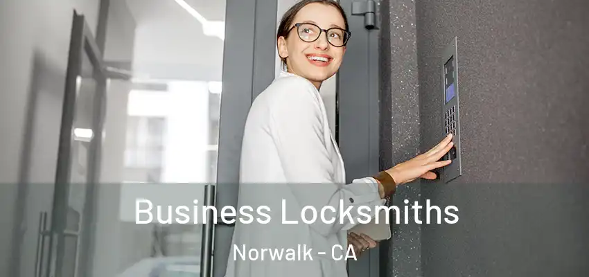  Business Locksmiths Norwalk - CA
