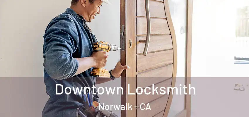  Downtown Locksmith Norwalk - CA