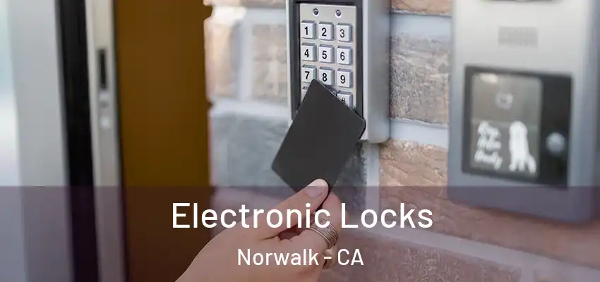  Electronic Locks Norwalk - CA