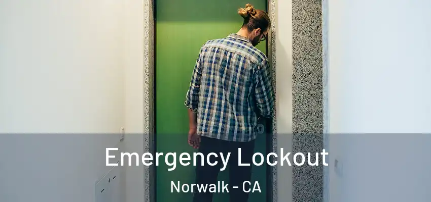  Emergency Lockout Norwalk - CA