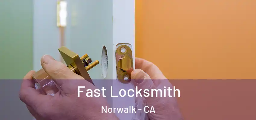  Fast Locksmith Norwalk - CA