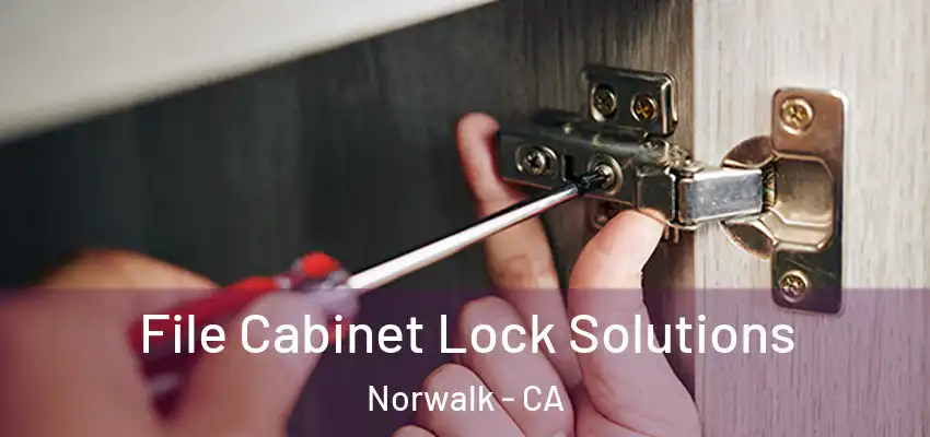  File Cabinet Lock Solutions Norwalk - CA