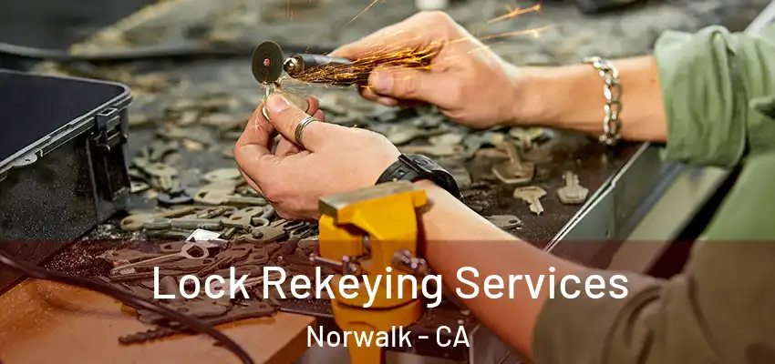  Lock Rekeying Services Norwalk - CA