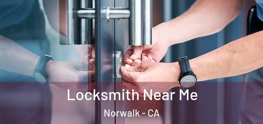  Locksmith Near Me Norwalk - CA