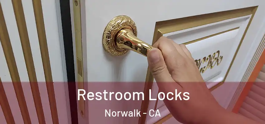  Restroom Locks Norwalk - CA