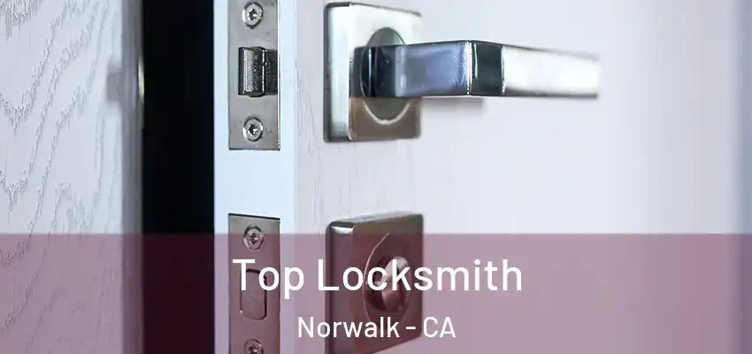  Top Locksmith Norwalk - CA