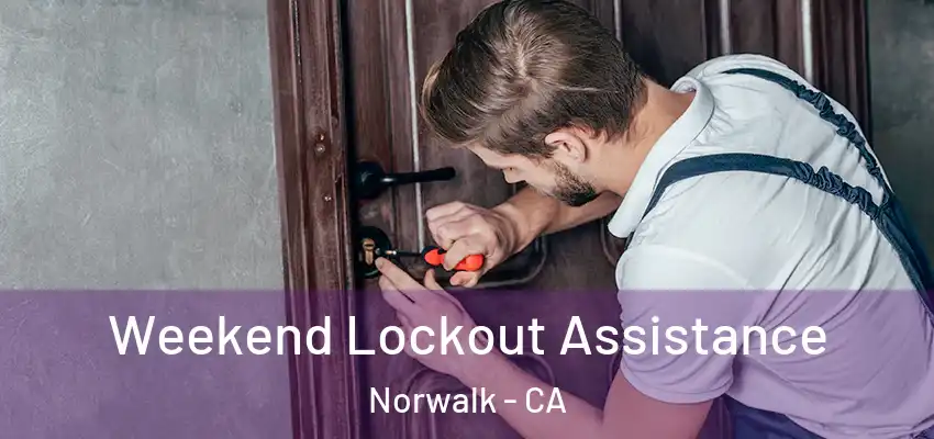  Weekend Lockout Assistance Norwalk - CA