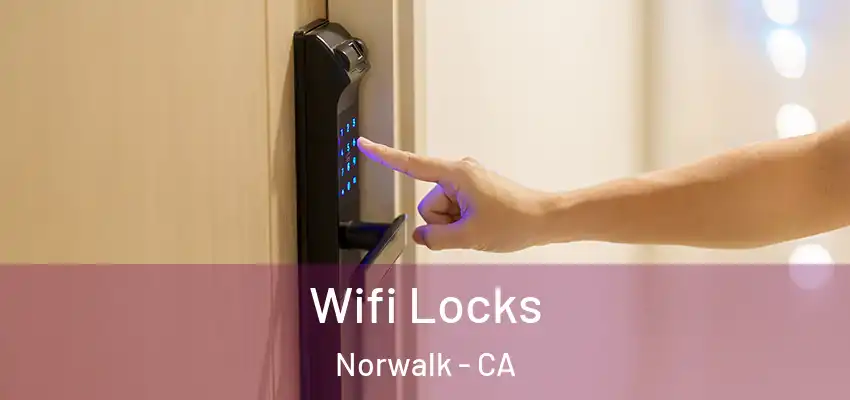  Wifi Locks Norwalk - CA